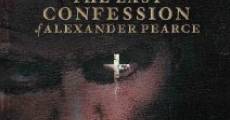 The last confession of Alexander Pearce film complet