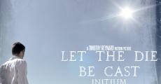Let the Die Be Cast: Initium streaming