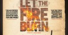 Let the Fire Burn film complet