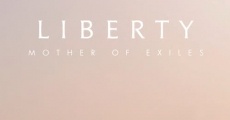 Liberty: Mother of Exiles film complet