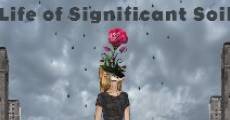 Life of Significant Soil film complet