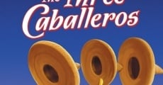 The Three Caballeros film complet