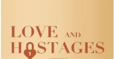 Love and Hostages film complet