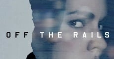 Off the Rails film complet