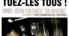 Tuez-les-tous! (Rwanda: Histoire d'un génocide (2004)