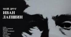 Filme completo Moy drug Ivan Lapshin