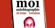 Moi, autobiographie, 16eme version (2010)