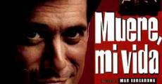 Muere, mi vida (1996)