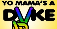 Filme completo My Mama Said Yo Mama's a Dyke