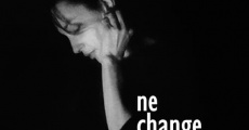Ne change rien (2009)