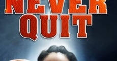 Filme completo Never Quit