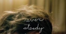 Filme completo Never Steady, Never Still