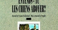 Entends-tu les chiens aboyer? streaming
