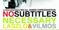 No Subtitles Necessary: Laszlo & Vilmos (2008)