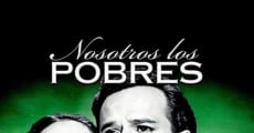 Nosotros los pobres film complet