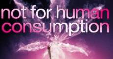Not for Human Consumption film complet
