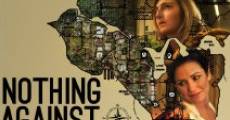 Nothing Against Life film complet