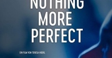 Filme completo Nothing More Perfect
