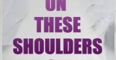 On These Shoulders We Stand film complet