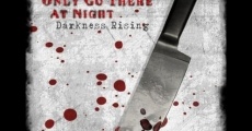 Only Go There at Night: Darkness Rising (2009)