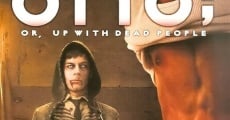Otto; or Up with Dead People film complet