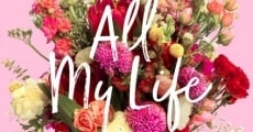 All My Life - Liebe, als gäbe es kein Morgen