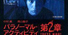 Paranômaru akutibiti dai-2-shou: Tokyo night film complet