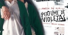 Filme completo Nadie te oye: perfume de violetas