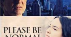 Please Be Normal film complet