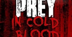 Prey, in Cold Blood film complet