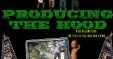 Producing the Hood film complet