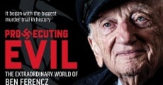 Prosecuting Evil: The Extraordinary World of Ben Ferencz film complet