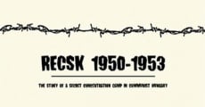 Recsk 1950-1953, egy titkos kényszermunkatábor története (1989)