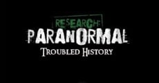 Research: Paranormal Troubled History