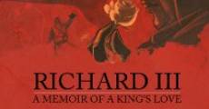 Richard III: A Memoir of a King's Love film complet