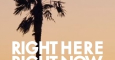 RIGHT HERE RIGHT NOW streaming