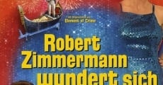 Robert Zimmermann wundert sich über die Liebe streaming