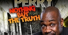 Rodney Perry: Nothing But the Truth