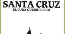 Santa Cruz, el cura guerrillero streaming