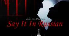 Say It in Russian film complet