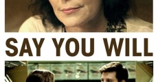 Filme completo Say You Will