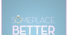 Someplace Better Than Here (2011)
