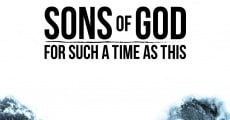 Sons of God: For Such a Time as This streaming