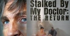 Stalked by My Doctor: The Return film complet
