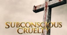 Subconscious Cruelty film complet