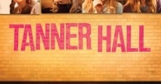 Tanner Hall film complet