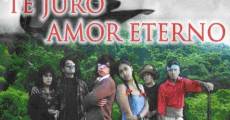 Te juro amor eterno film complet