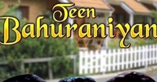 Teen Bahuraniyan film complet
