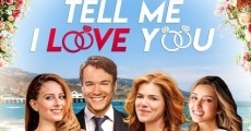 Tell Me I Love You film complet