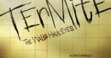 Termite: The Walls Have Eyes film complet